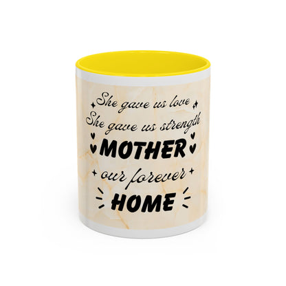 Mother Home Coffee Mug — Floral 'She Gave Us Love, She Gave Us Strength' Accent Mug