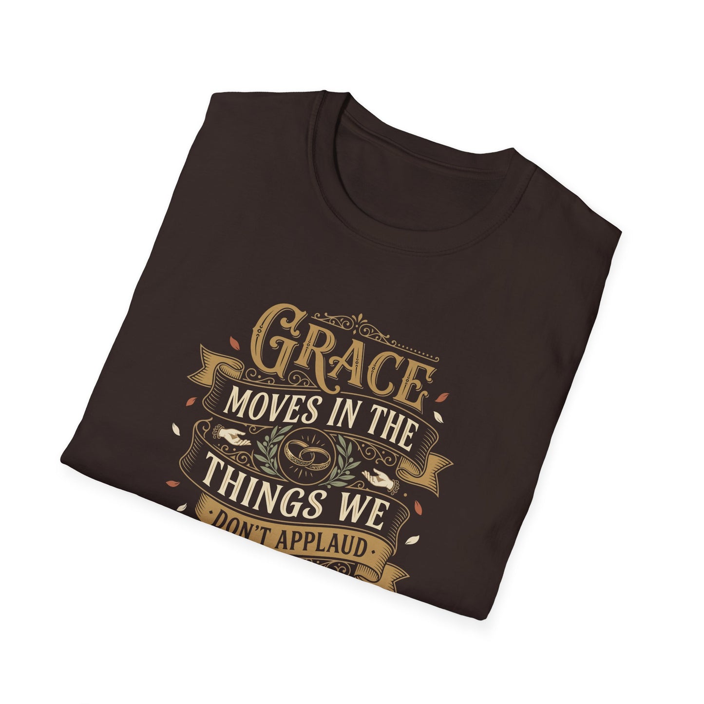 Grace Moves in the Things We Don't Applaud T-Shirt
