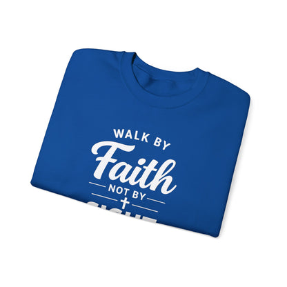 "Walk by Faith Not by Sight"  Crewneck Sweatshirt