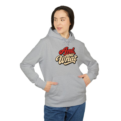 "And Now What" Graphic Hoodie – Retro Script Pullover