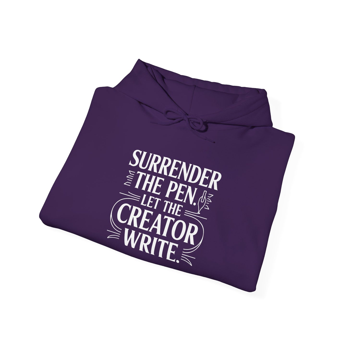Surrender the Pen Let the Creator Write Hoodie