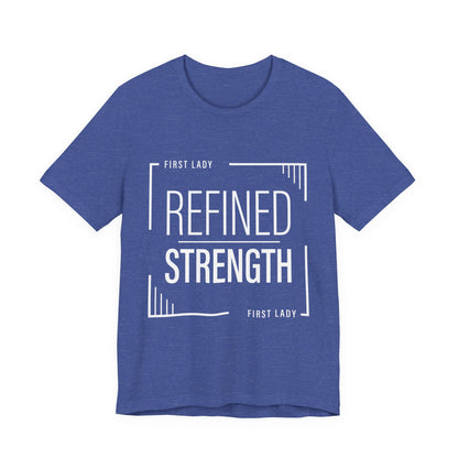 Refined Strength Tee — "First Lady" Inspirational Short Sleeve Shirt