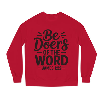 Be Doers of the Word Sweatshirt — James 1:22 Christian Crewneck