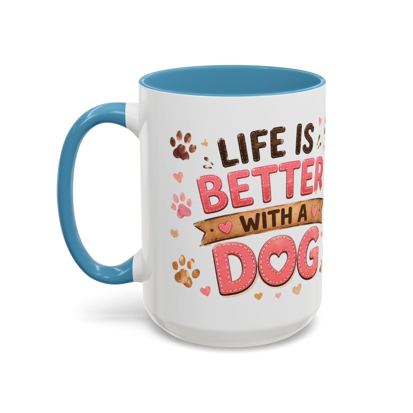 Cute Dog Lover Coffee Mug — "Life is Better With a Dog" Accent Mug (11/15oz)