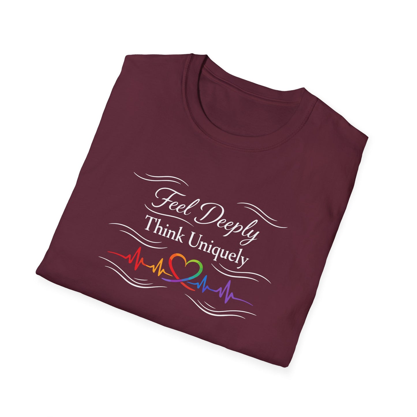 Feel Deeply Think Uniquely T-Shirt
