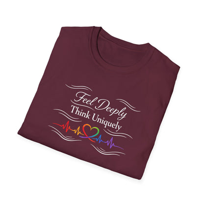 Feel Deeply Think Uniquely T-Shirt