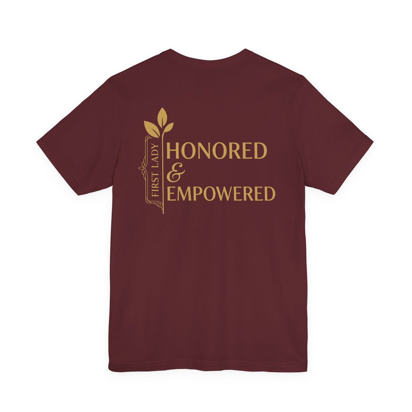 Honored & Empowered First Lady T‑Shirt — Inspirational Women’s Empowerment Tee