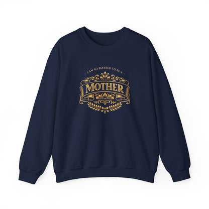 "I Am So Blessed to Be a Mother" Sweatshirt