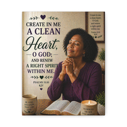 Stretched Canvas - "Create in Me a Clean Heart" Christian Prayer Wall Art (Psalms 51:10)