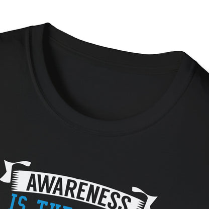 Awareness Is the First Step to Change T-Shirt