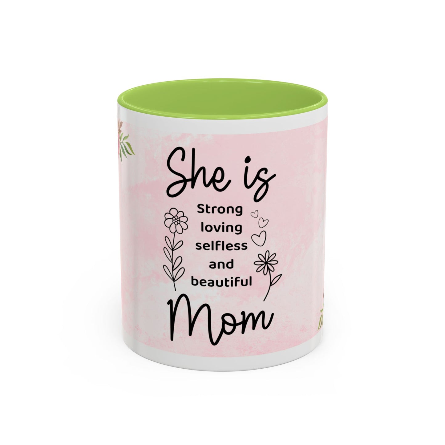 She is Mom Floral Accent Coffee Mug – ‘She is strong, loving, selfless and beautiful’ Gift for Mother’s Day
