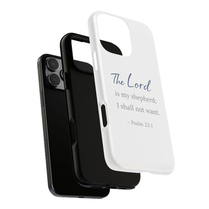 Psalm 23:1 Phone Case — "The Lord is my shepherd; I shall not want" Christian Protective Cover