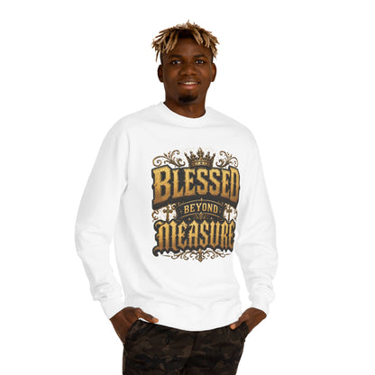 Blessed Beyond Measure Sweatshirt — Inspirational Crown Graphic Crewneck