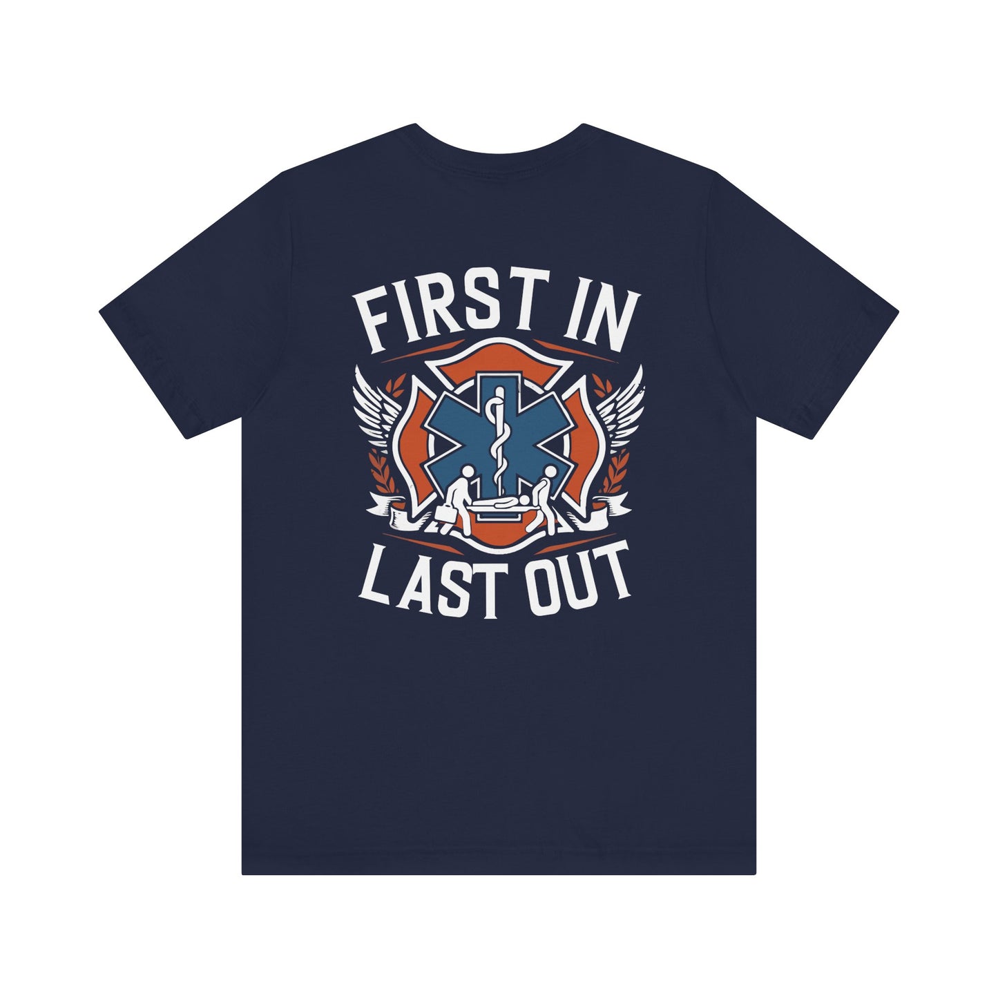 First In Last Out EMS T-Shirt — Paramedic/EMT Medic Tee