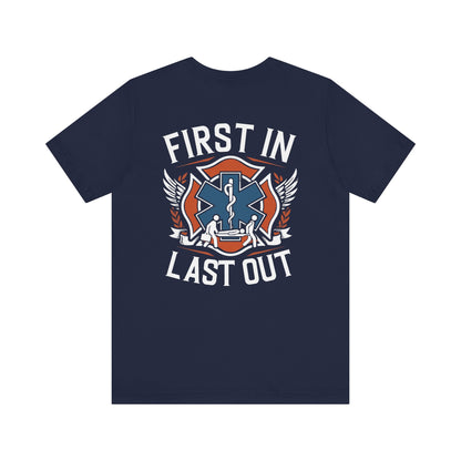 First In Last Out EMS T-Shirt — Paramedic/EMT Medic Tee