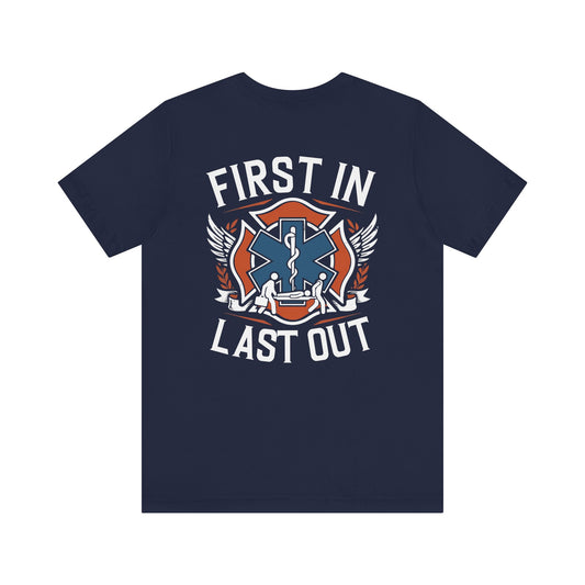 First In Last Out EMS T-Shirt — Paramedic/EMT Medic Tee