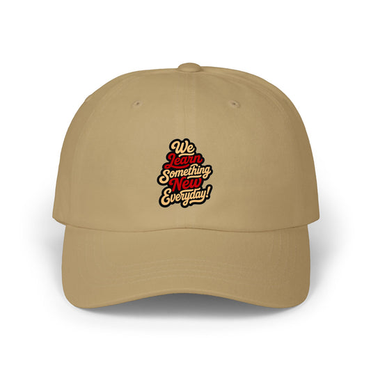 Dad Cap – "We Learn Something New Everyday" Embroidered Vintage Script Hat