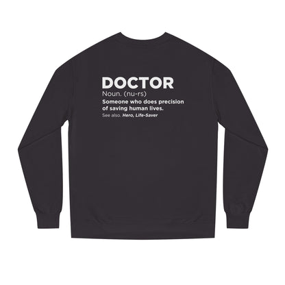 Doctor Definition Sweatshirt — 'Doctor: Someone who does precision of saving human lives' Crewneck