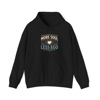 More Soul Less Ego Hoodie