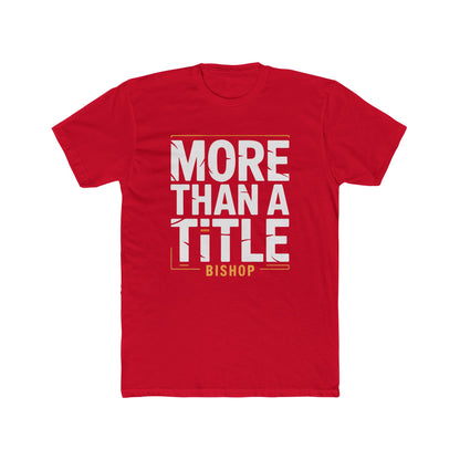 More Than a Title Bishop T‑Shirt