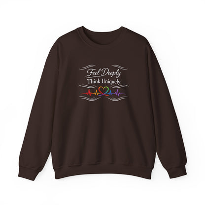 Feel Deeply Think Uniquely Sweatshirt
