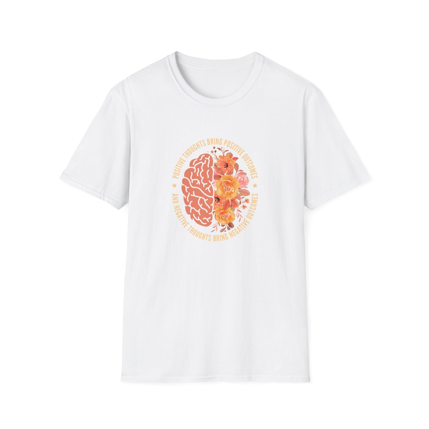 Positive Thoughts Bring Positive Outcomes Butcomes and Negative Thoughts Bring Negatis T-Shirt