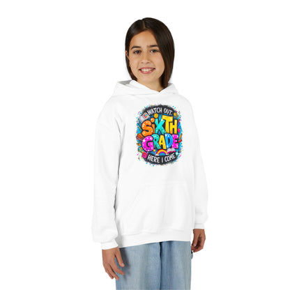Sixth Grade Hoodie - "Watch Out, Sixth Grade Here I Come" Back-to-School Kids Sweatshirt