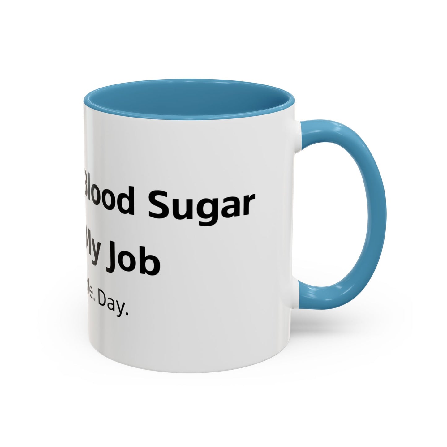 Coffee Mug — “Checking My Blood Sugar Like It’s My Job” Accent Mug (11/15 oz)