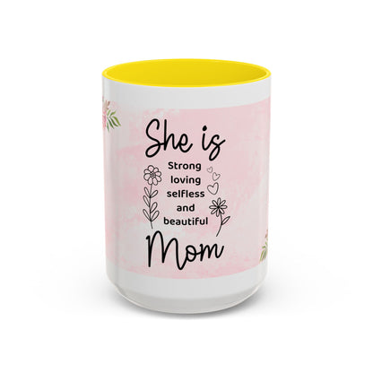 She is Mom Floral Accent Coffee Mug – ‘She is strong, loving, selfless and beautiful’ Gift for Mother’s Day