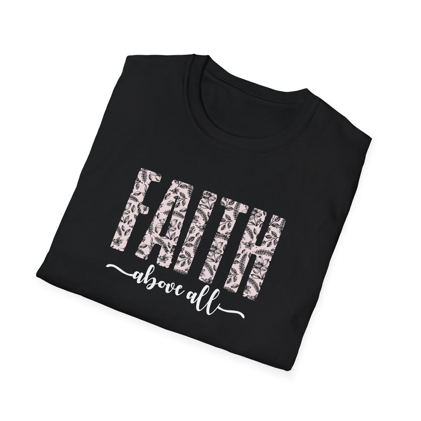 Faith Above All T-Shirt