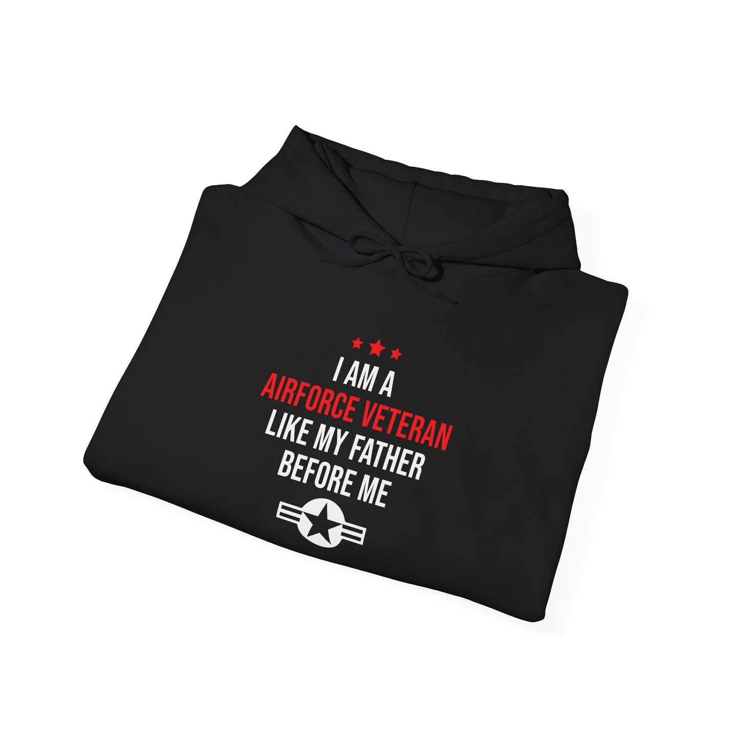 "I Am A Airforce Veteran Like My Father Before Me" Hoodie