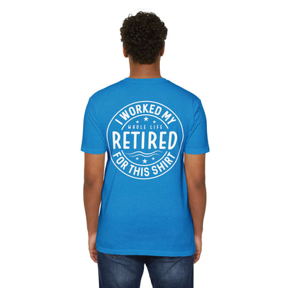 Retired For This Shirt T-Shirt — Funny Retirement Gift Tee