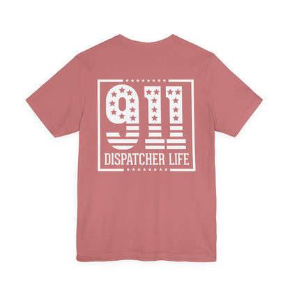 911 Dispatcher Life T-Shirt — Patriotic Emergency Dispatcher Tee