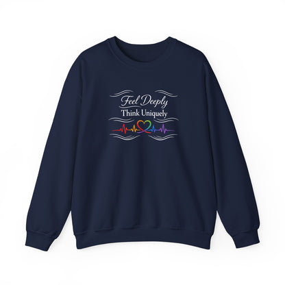 Feel Deeply Think Uniquely Sweatshirt
