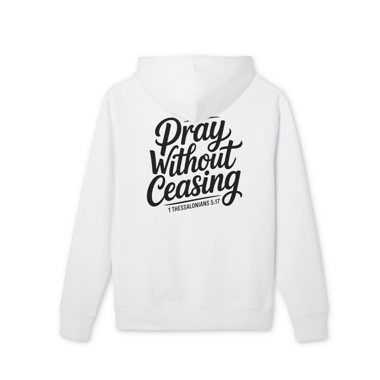 Pray Without Ceasing Hoodie – Christian Scripture Pullover (1 Thessalonians 5:17)