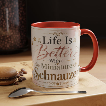 Miniature Schnauzer Coffee Mug - "Life Is Better With a Miniature Schnauzer" Accent Mug (11/15oz)