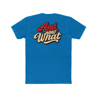 And Now What Graphic Tee — Retro Script Casual T‑Shirt