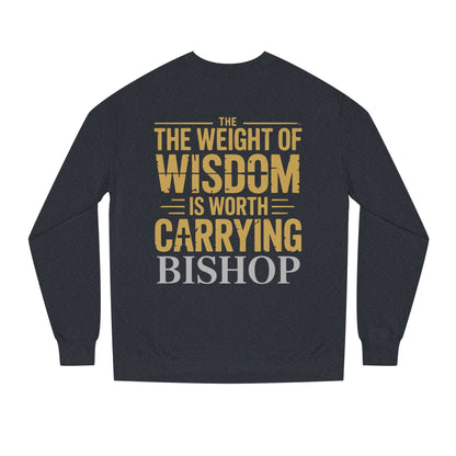 Wisdom Is Worth Carrying Sweatshirt – 'The Weight of Wisdom is Worth Carrying' Bishop Crewneck
