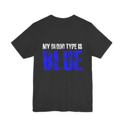 My Blood Type Is Blue T-Shirt — Funny Political / Team Blue Pride Tee