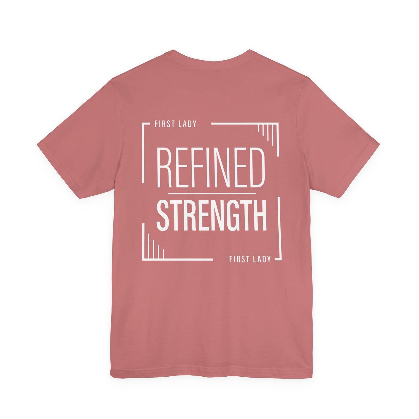 Refined Strength Tee — "First Lady" Inspirational Short Sleeve Shirt