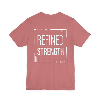 Refined Strength Tee — "First Lady" Inspirational Short Sleeve Shirt