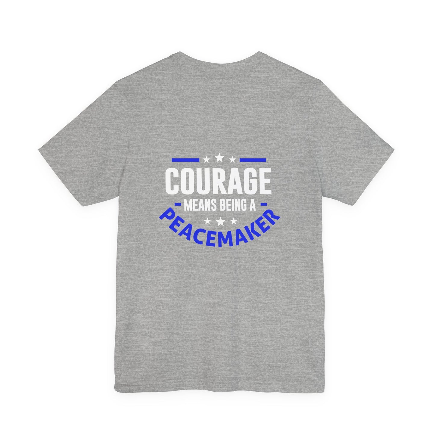Peacemaker Courage Tee — "Courage Means Being a Peacemaker" Graphic T-Shirt