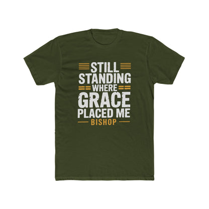 Still Standing Where Grace Placed Me Tee