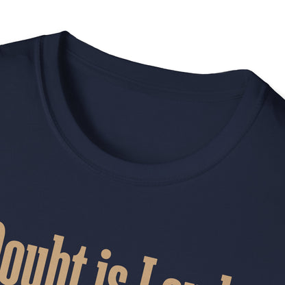 Doubt is Loud Faith is a Whisper  T-Shirt