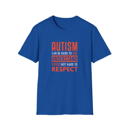 Autism can be hard to understand, not hard to respect” T-Shirt