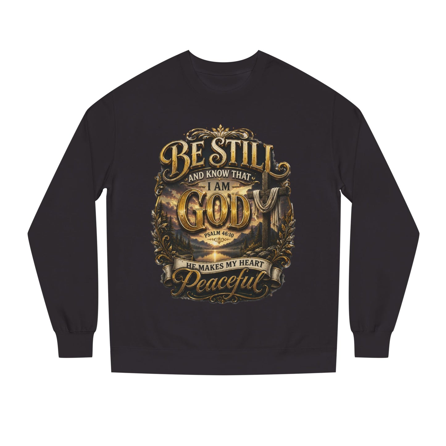 Religious Crewneck Sweatshirt — "Be Still and Know That I Am God" Peaceful Faith Design
