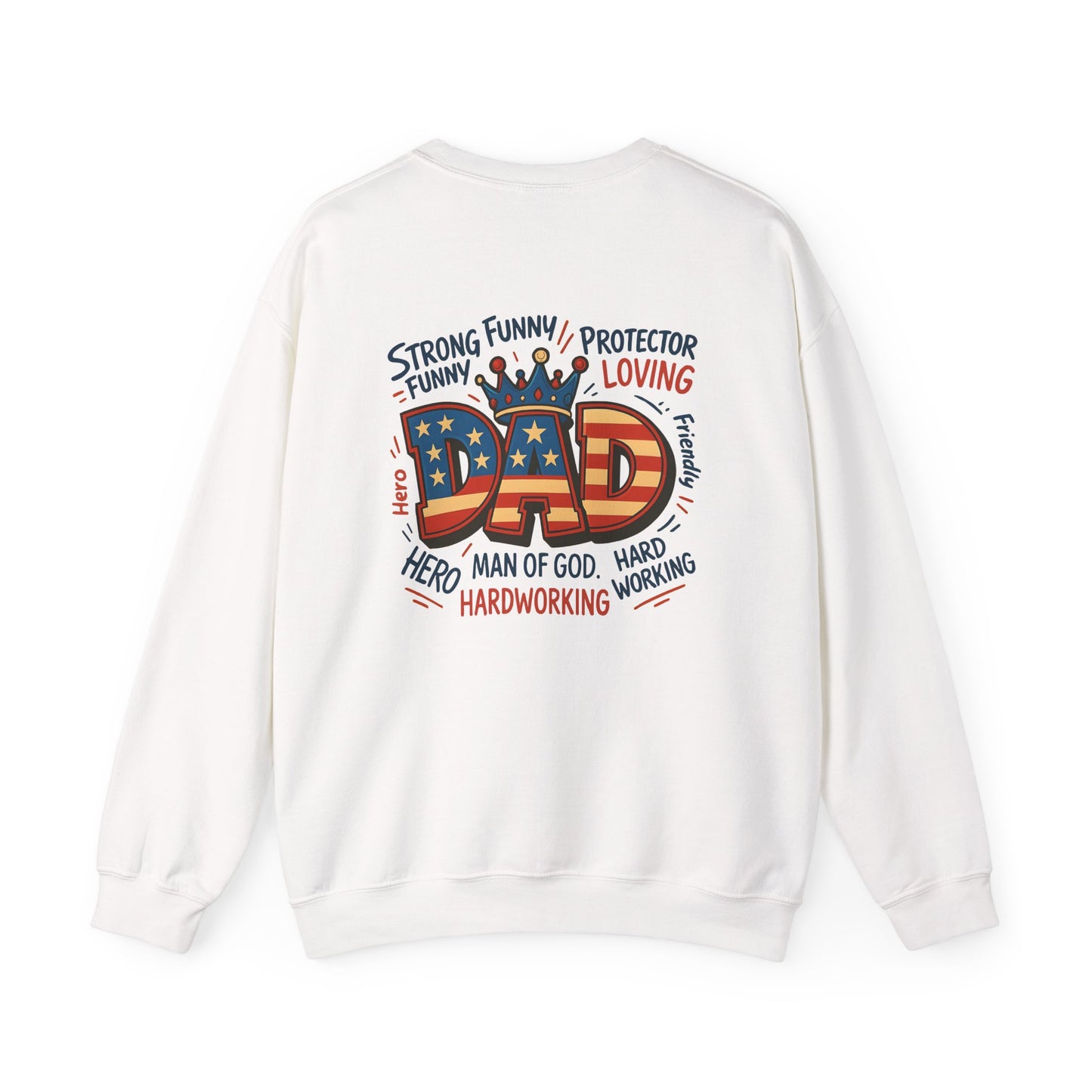 Dad Graphic Sweatshirt - Patriotic "DAD" Crown Design, Funny Loving Hardworking Father Gift