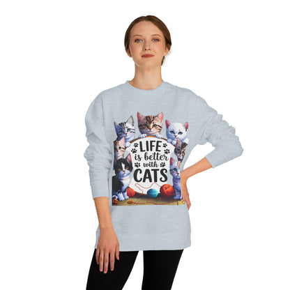 Cats Crewneck Sweatshirt — "Life Is Better With Cats" Cozy Cat Lover Pullover