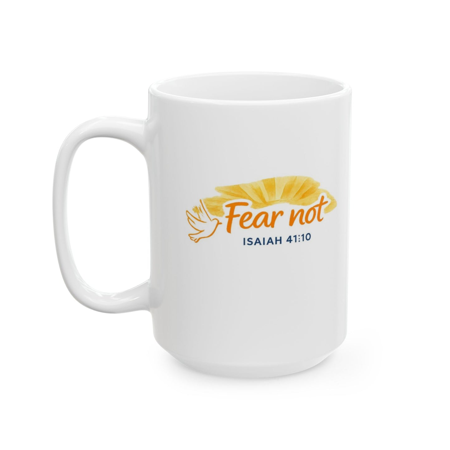 Fear Not - Isaiah 41:10 Mug