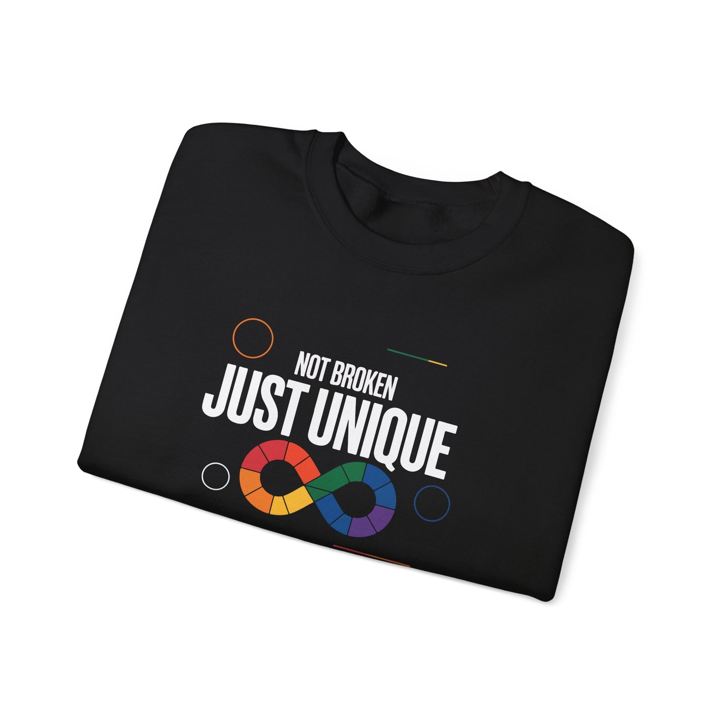 Not Broken Just Unique Sweatshirt